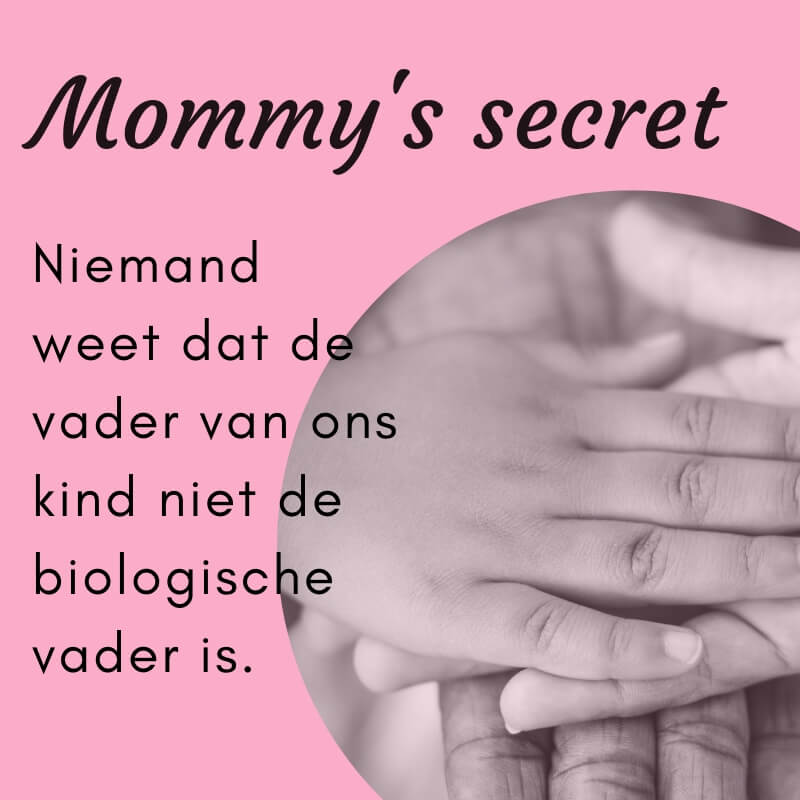 Mommy’s secret – papa is niet de biologische vader